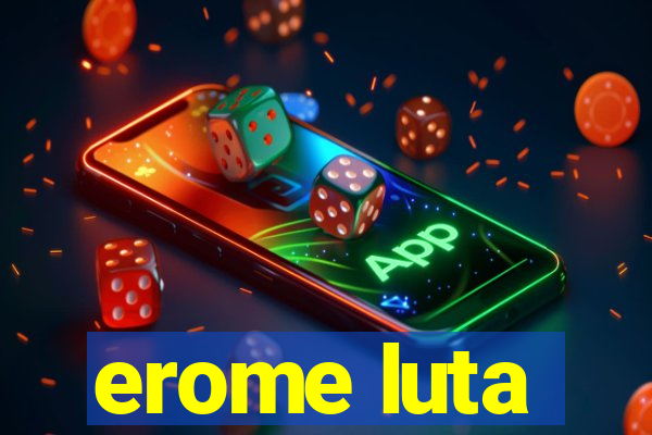 erome luta